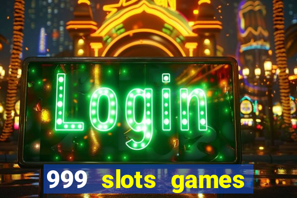 999 slots games download apk